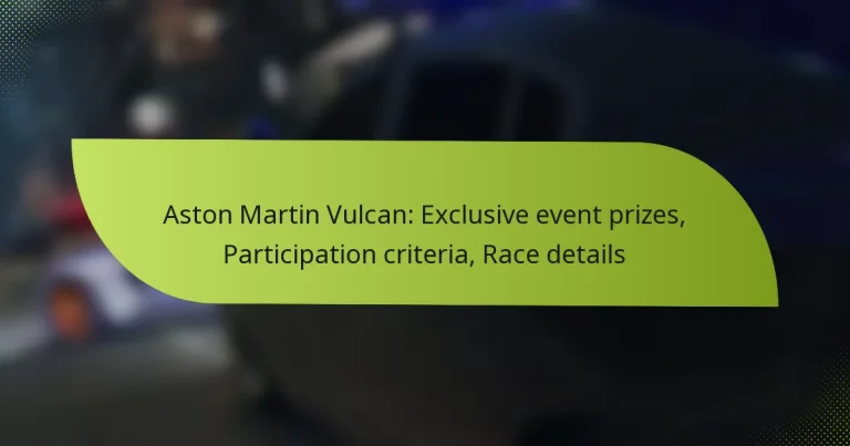 Aston Martin Vulcan: Exclusive event prizes, Participation criteria, Race details