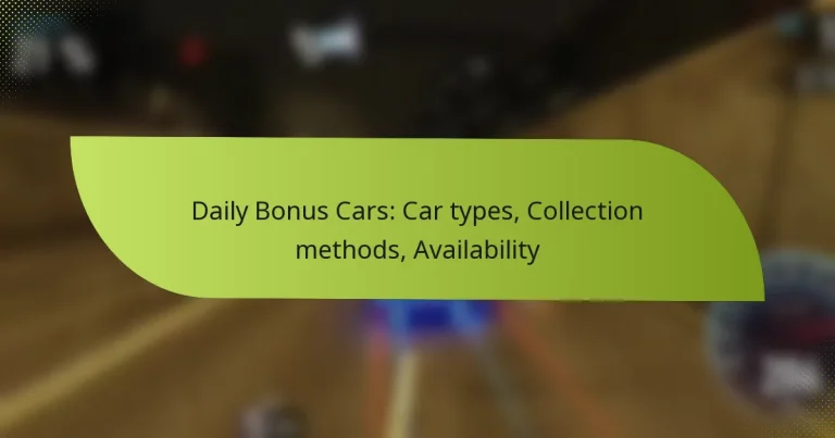 Daily Bonus Cars: Car types, Collection methods, Availability