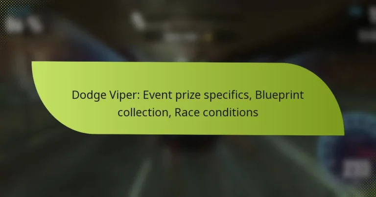 Dodge Viper: Event prize specifics, Blueprint collection, Race conditions
