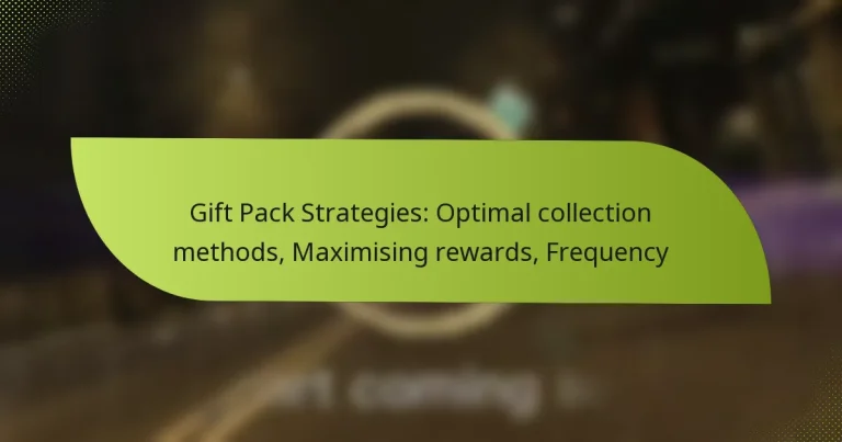 Gift Pack Strategies: Optimal collection methods, Maximising rewards, Frequency