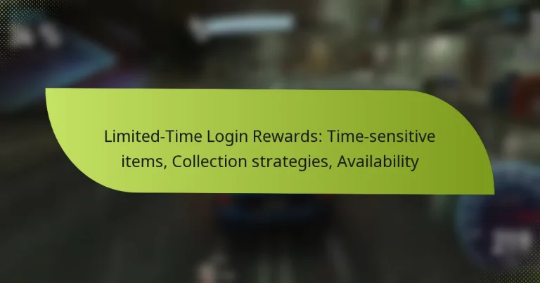 Limited-Time Login Rewards: Time-sensitive items, Collection strategies, Availability