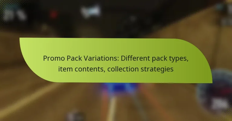 Promo Pack Variations: Different pack types, item contents, collection strategies