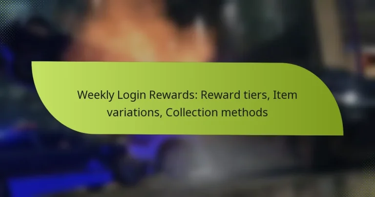 Weekly Login Rewards: Reward tiers, Item variations, Collection methods
