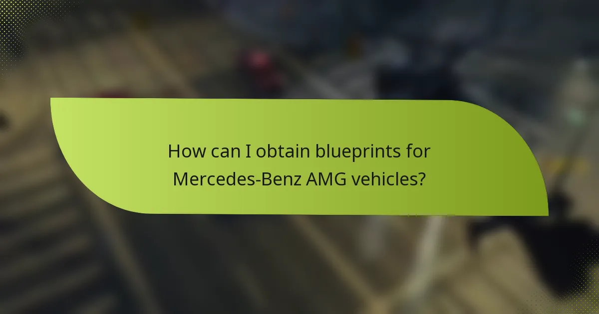 How can I obtain blueprints for Mercedes-Benz AMG vehicles?