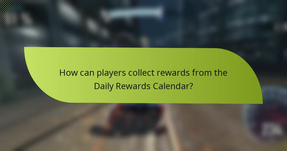 How can players collect rewards from the Daily Rewards Calendar?