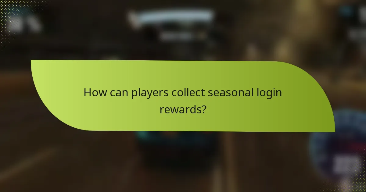 How can players collect seasonal login rewards?