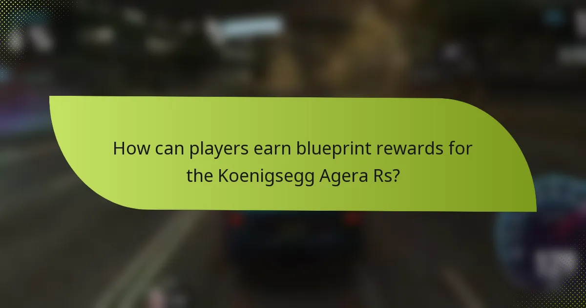 How can players earn blueprint rewards for the Koenigsegg Agera Rs?