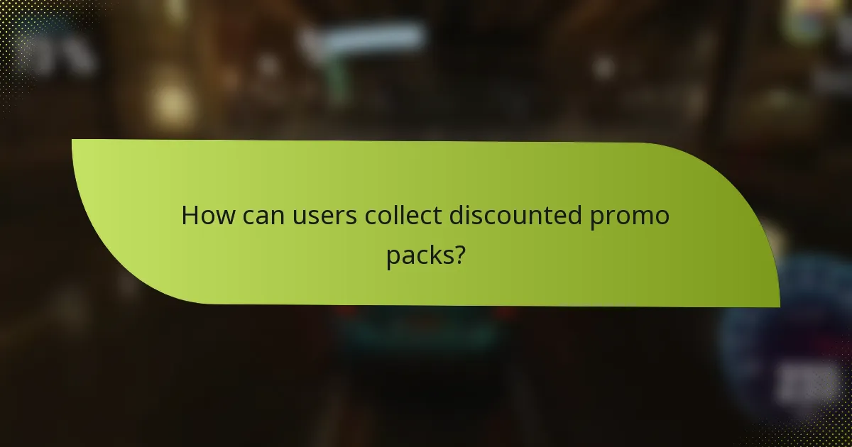 How can users collect discounted promo packs?