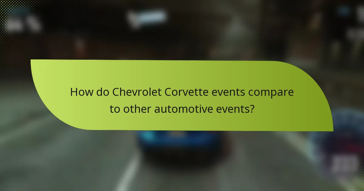 How do Chevrolet Corvette events compare to other automotive events?