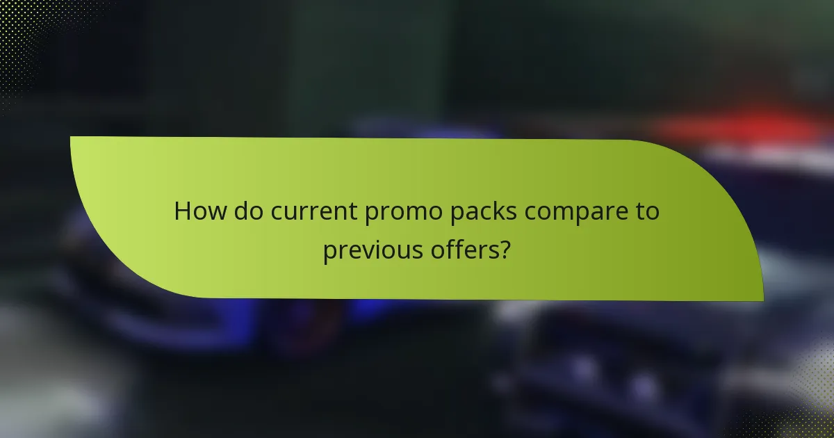 How do current promo packs compare to previous offers?