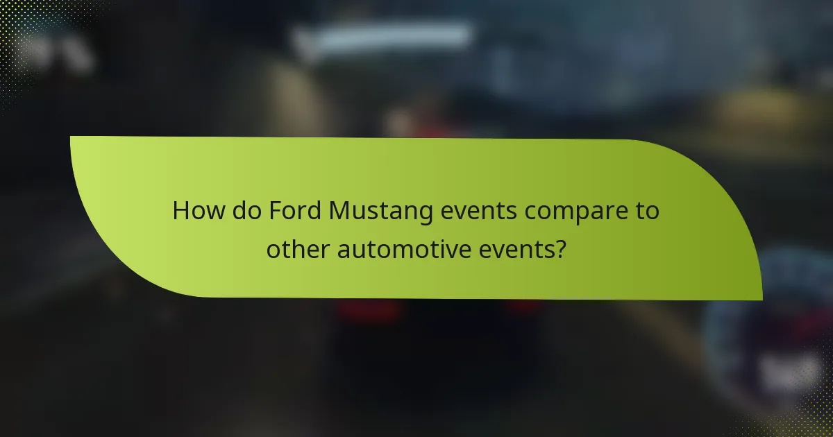 How do Ford Mustang events compare to other automotive events?