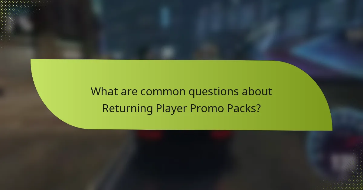 What are common questions about Returning Player Promo Packs?