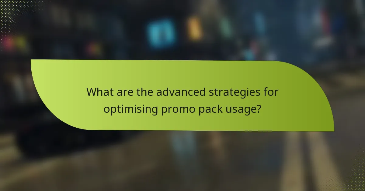 What are the advanced strategies for optimising promo pack usage?