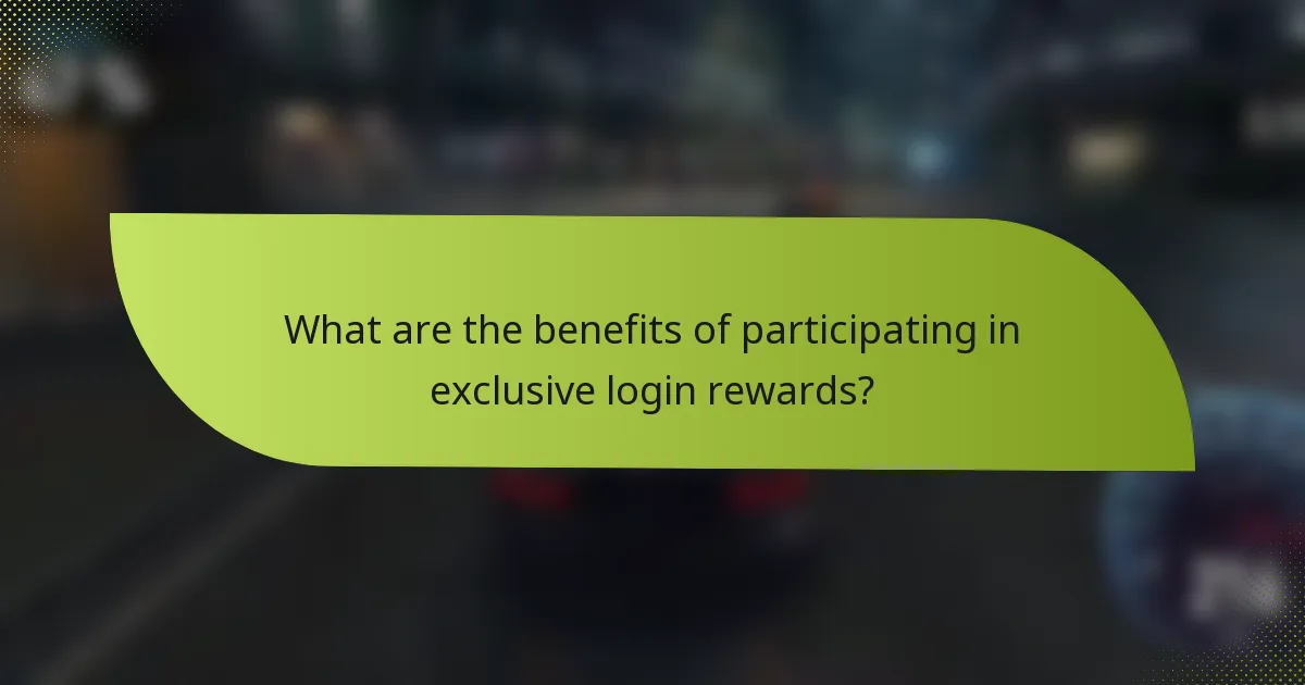What are the benefits of participating in exclusive login rewards?