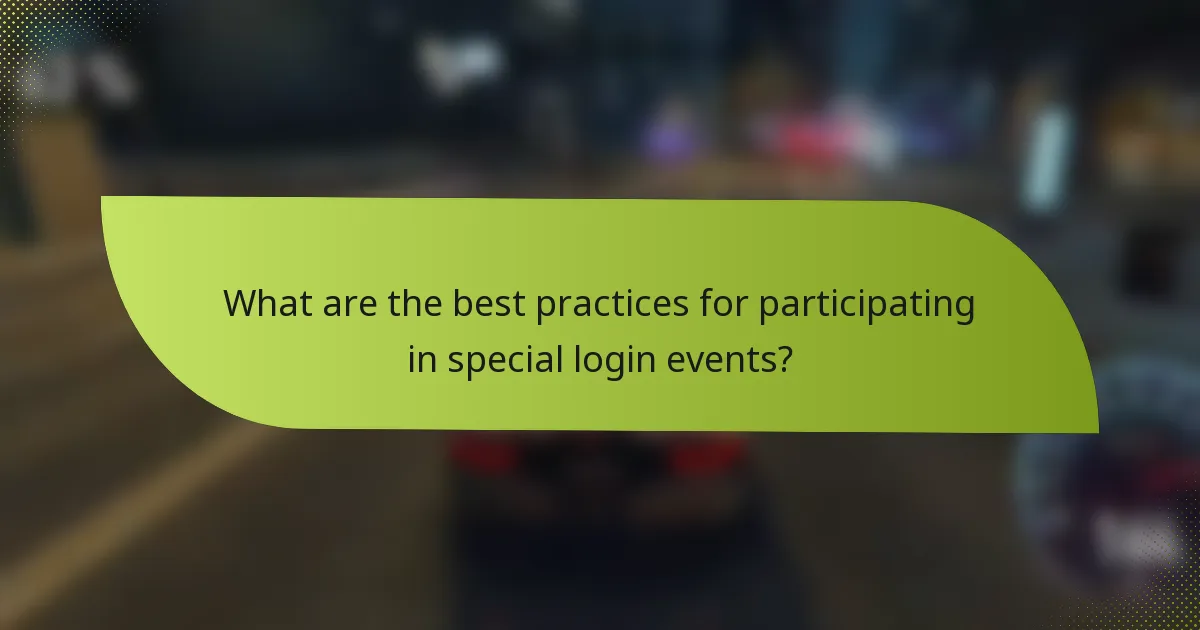 What are the best practices for participating in special login events?