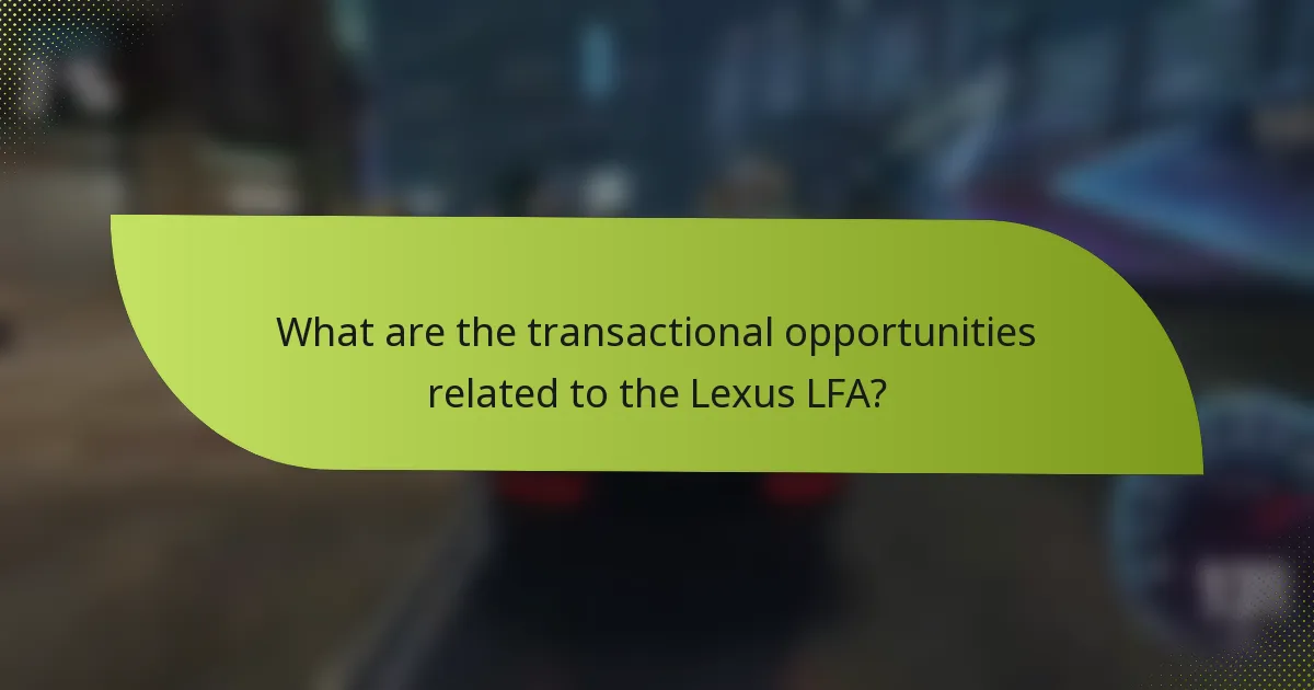 What are the transactional opportunities related to the Lexus LFA?
