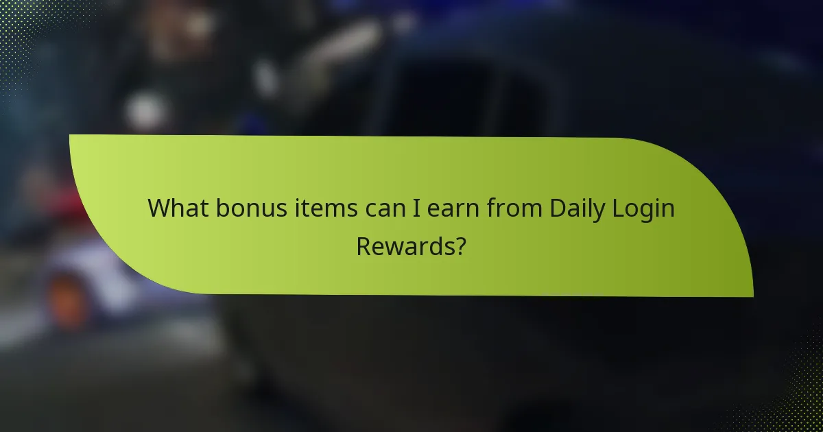 What bonus items can I earn from Daily Login Rewards?