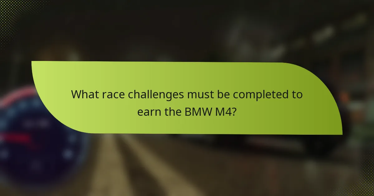What race challenges must be completed to earn the BMW M4?