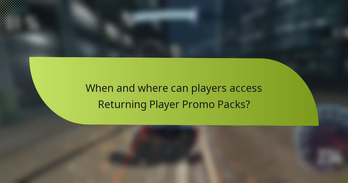 When and where can players access Returning Player Promo Packs?
