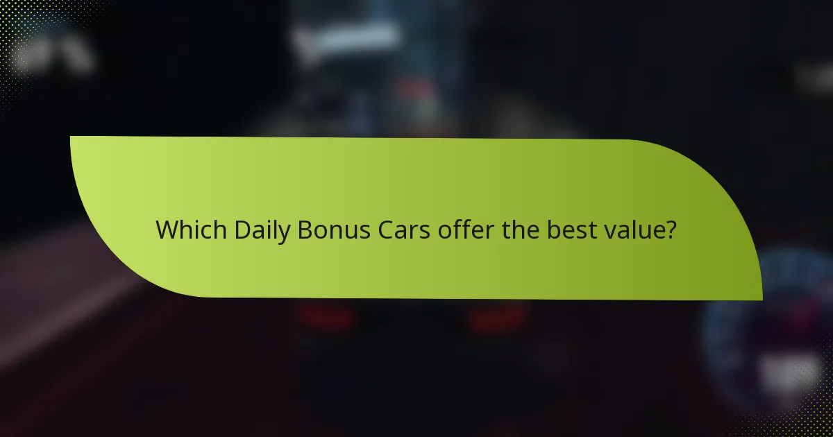 Which Daily Bonus Cars offer the best value?