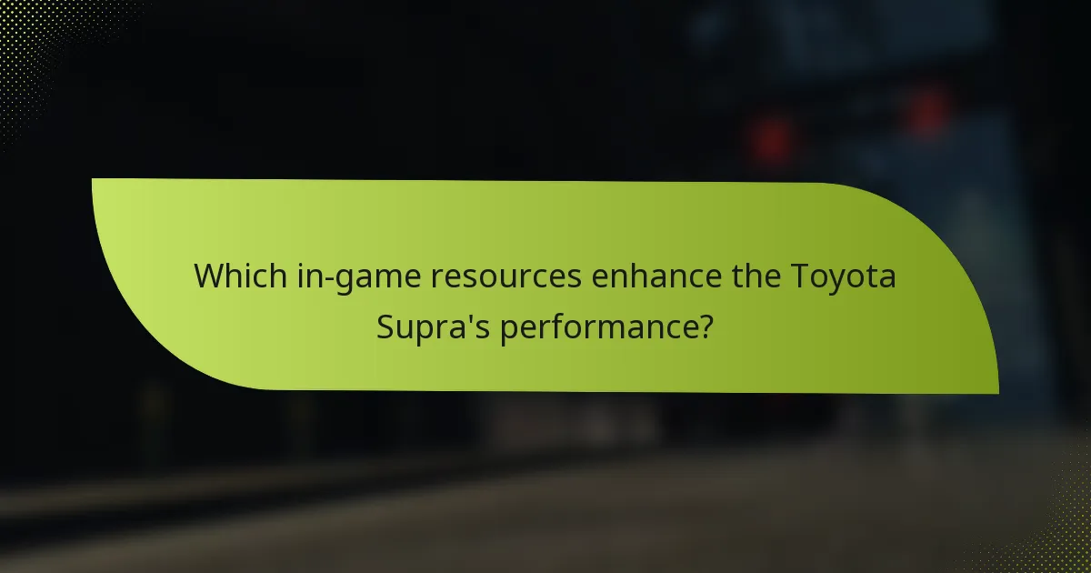 Which in-game resources enhance the Toyota Supra's performance?