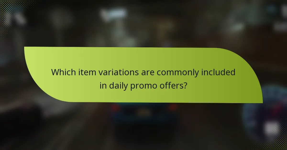 Which item variations are commonly included in daily promo offers?