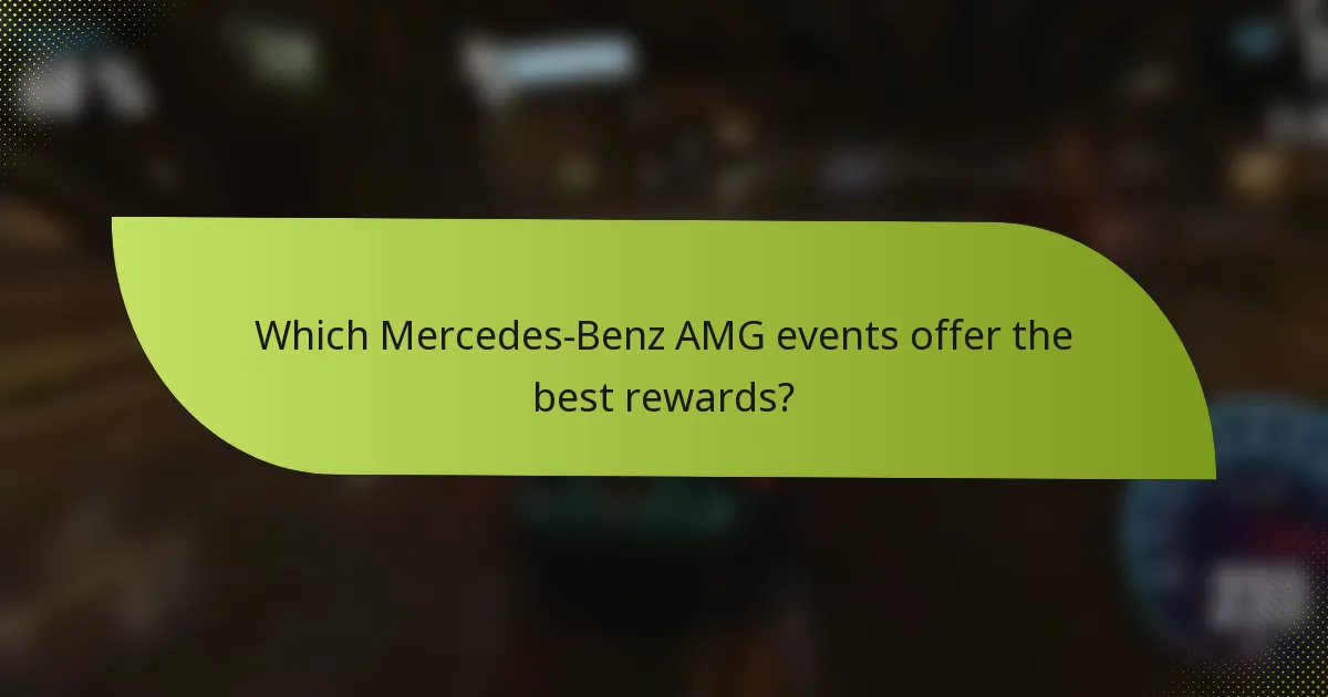 Which Mercedes-Benz AMG events offer the best rewards?
