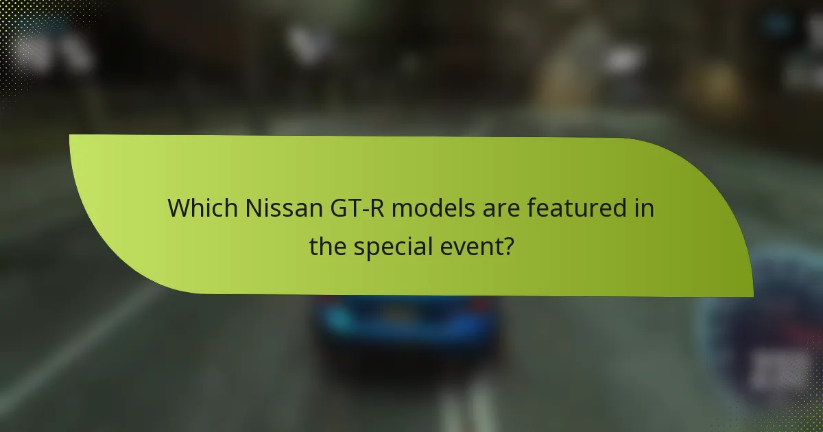 Which Nissan GT-R models are featured in the special event?